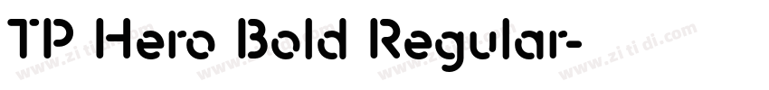 TP Hero Bold Regular字体转换 TP Hero Bold Regular字体转换